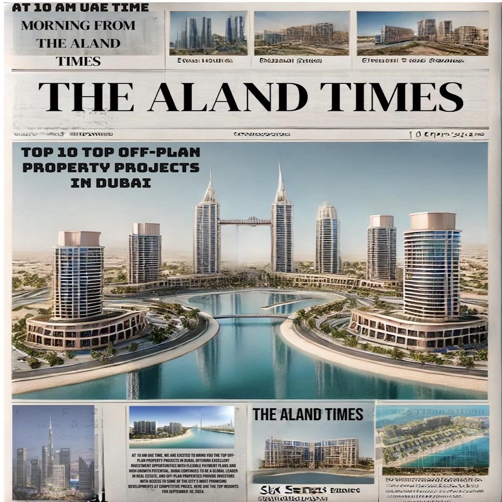 The ALand Times - September 10, 2024: Top Off-Plan Projects in Dubai with Prices